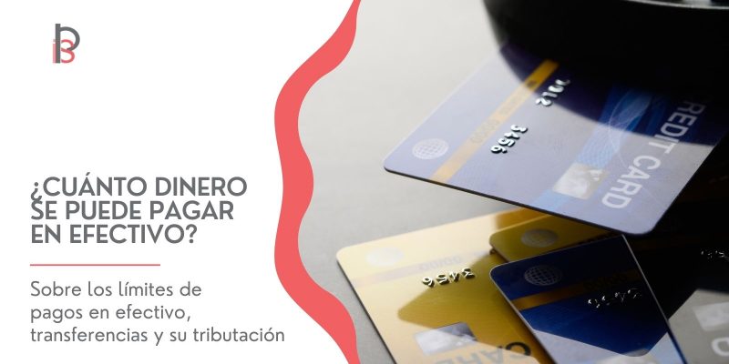 cuanto dinero se puede pagar en efectivo