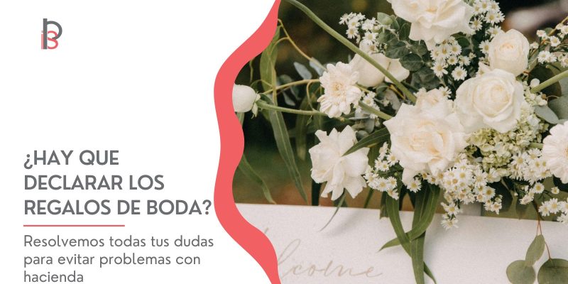 hay que declarar los regalos de boda